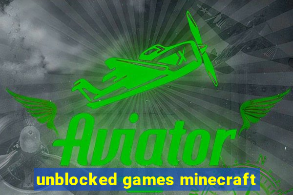 unblocked games minecraft